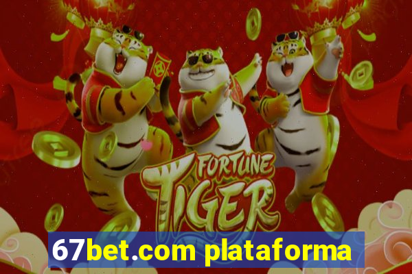 67bet.com plataforma